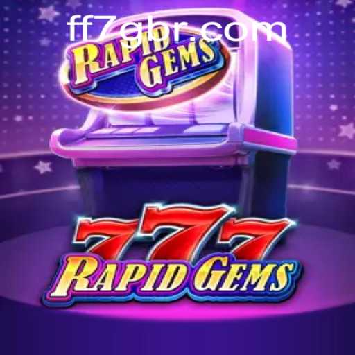 Discover the Exciting World of RapidGems777